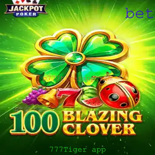 Descubra o Excitante Mundo de 100BlazingClover no 777Tiger App