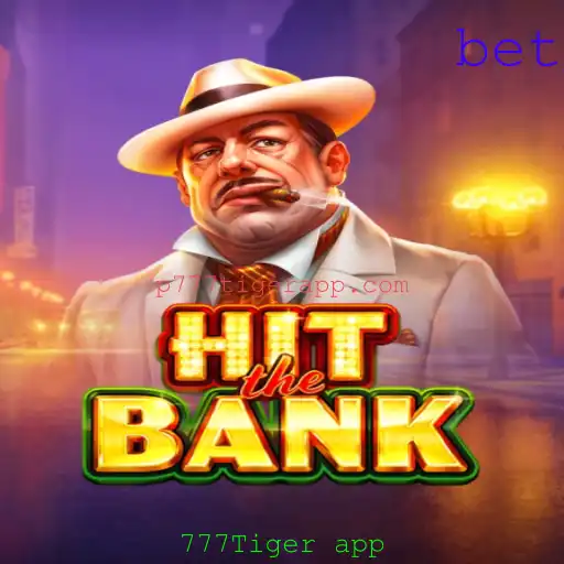 Descubra o jogo HitTheBank no 777Tiger App